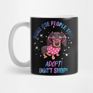 Dogs Are People Too T-Shirt For Dog Lovers Dachshund Mug